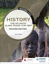 National 4 & 5 History: The Atlantic Slave Trade 1770-1807: S... by Teale, Jerry