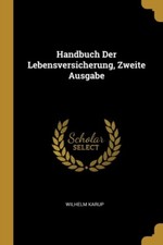 Karup - Handbuch Der Lebensversicherung Zweite Ausgabe - New paperbac - X555z