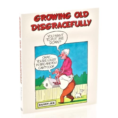 Growing old disgracefully hugh - growing,