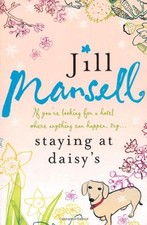 Staying at Daisy's By Jill Mansell. 9780755332601