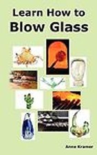 Learn How to Blow Glass: Glass
