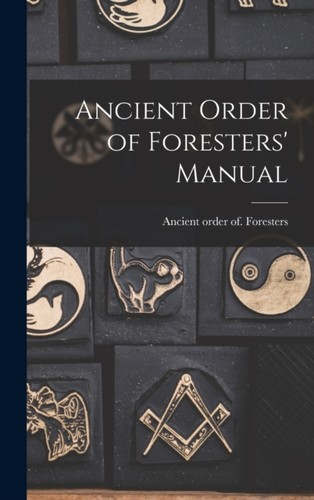 Foresters ancient order - -, of