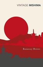 Runaway Horses: Yukio Mishima (VINTA..., Mishima, Yukio