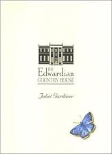 The Edwardian Country House By Juliet Gardiner. 9780752261669