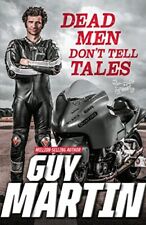 Dead Men Don't Tell Tales By Guy Martin
