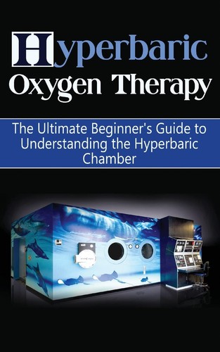 Hyperbaric oxygen therapy the - oxygen, therapy: