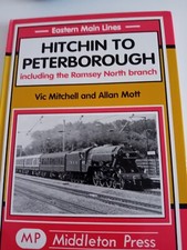 HITCHIN TO PETERBOROUGH INC RAMSEY NORTH BRANCH, MIddleton Press, 2003.