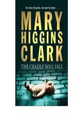 [The Cradle Will Fall] [by: Mary Higgins Clark] By Mary Higgins Clark