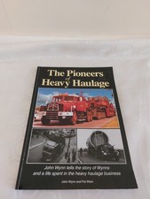 THE PIONEERS OF HEAVY HAULAGE BOOK JOHN WYNN NICE PHOTOS 