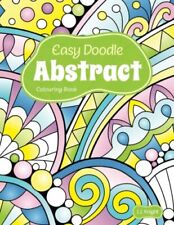 Easy Doodle Abstract Colouring Book: 30 Original Hand-Drawn... - Knight, L.J.