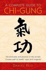 A Complete Guide to Chi-Gung -