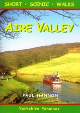 Aire Valley : Short Scenic Walks - Paul Hannon