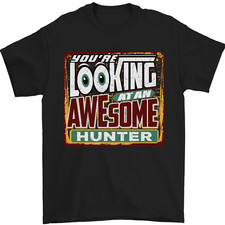 Youre Looking at an Awesome Hunter Mens T-Shirt 100% Cotton