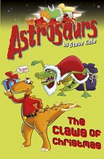 Astrosaurs 11: The Claws of Christmas by Cole, Steve Paperback Book The Cheap