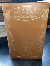 POEMS OF PLEASURE & PASSION BY ELLA WHEELER WILCOX - 1910 LEATHER -ART NOUVEAU