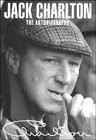 Jack Charlton: The Autobiography - Charlton, Jack
