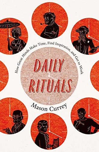 Daily rituals how great minds - great,