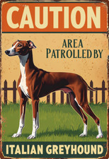 Caution Area Patrolled By Italian Greyhound  Sign, Italian Greyhound Plaque.