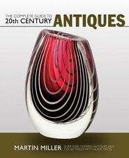 The Complete Guide to 20th Century Antiques-Martin Miller