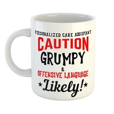 Mug With Message – CAUTION PERSONALIZED CARE ASSISTANT OFFENSIVE LANGUAGE LIKELY