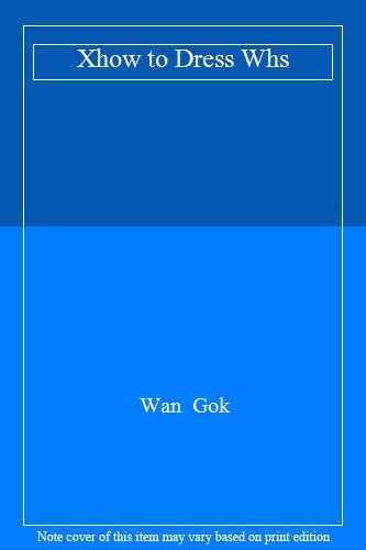 How dress wan gok - how,