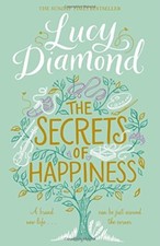 The Secrets of Happiness By Lucy Diamond. 9781447299172
