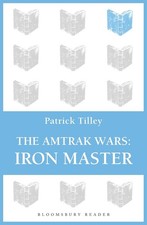 The Amtrak Wars: Iron Master