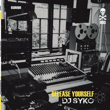 DJ Syko - RELEASE YOURSELF