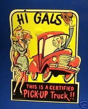 Hi GALS Funny Pick-Up Truck