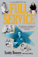 Full Service: My Adventures in Hollywood and the Secret Sex Lives - Bowers