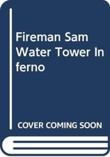 Fireman Sam Water Tower Inferno, Very Good Condition, , ISBN 0603571433
