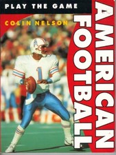 American Football (Play the Game) By Colin Nelson. 9780713724141