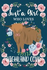 Just A Girl Who Loves Highland