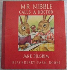 Mr. Nibble Calls the Doctor (Blackberry Farm Books) by Pilgrim, Jane Paperback