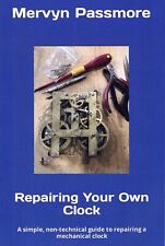 Repairing Your Own Clock book - Passmore. Simple guide fix mechanical movements