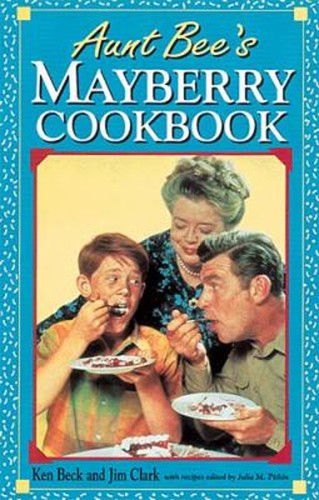 Aunt bee mayberry cookbook - aunt, bee's