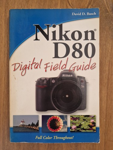 Nikon d80 digital field guide - d80,