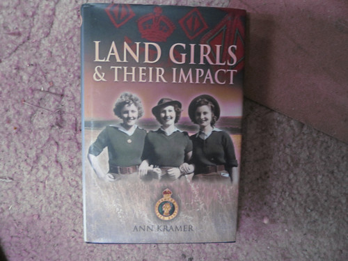 Land girls and their - land, impact