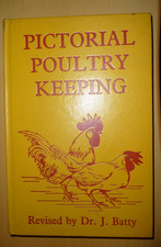 PICTORIAL POULTRY KEEPING BY Dr. J.BATTY - 3rd EDITION - FREE U.K. SHIPPING!