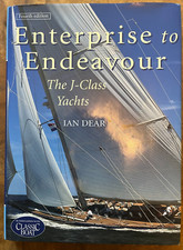 Enterprise to Endeavour: J-class Yachts Ian Dear Adlard Coles Nautical