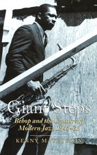 Giant Steps: Bebop And The