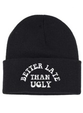 Genuine Darkside BETTER LATE THAN UGLY Beanie : sassy rude black Hat Cap funny