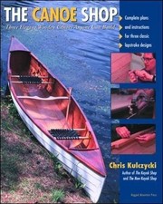 The Canoe Shop: Three Elegant Wooden Canoes Anyone Can Build... - KULCZYCKI