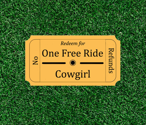 Free cowgirl ride - ticket,