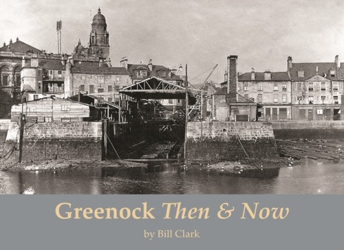 Greenock then and now - now, bill