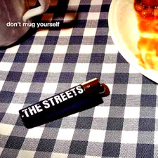 THE STREETS - DONT MUG