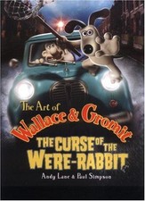 The Art of Wallace & Gromit: The Curse of the Were-rabbit - Lane, Andy