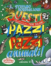 Questi pazzi, pazzi animali