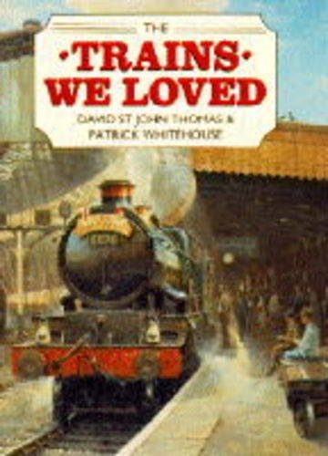 The trains loved - the, we
