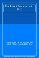 Trucks of Gloucestershire 2016,Colin R. Martin RN  BSc  MSc  PhD